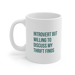 introvert but willing to discuss my thrift finds 11oz white ceramic coffee mug for thrifter gifts, goodwill lover