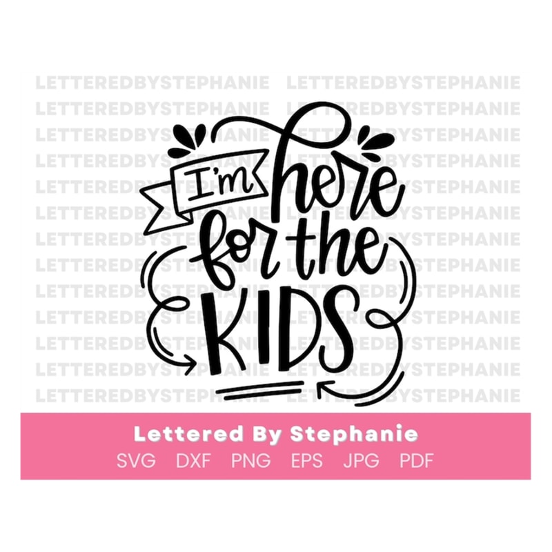 MR-1910202395857-im-here-for-the-kids-svg-cut-file-para-shirt-svg-image-1.jpg