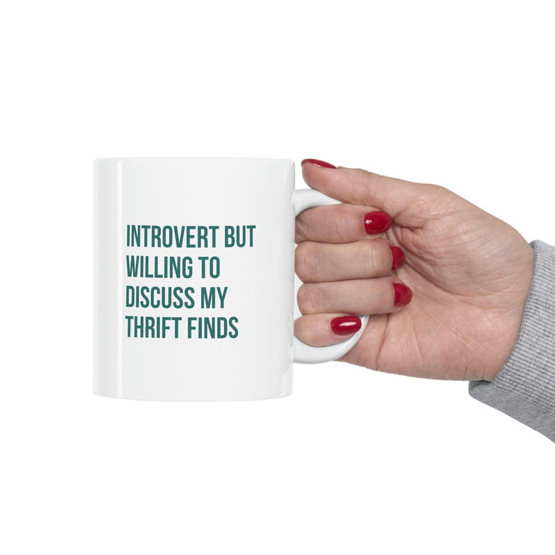 Introvert But Willing To Discuss My Thrift Finds 11oz White Ceramic Coffee Mug for Thrifter Gifts, Goodwill Lover, Thrifting Gifts, Reseller - 4.jpg