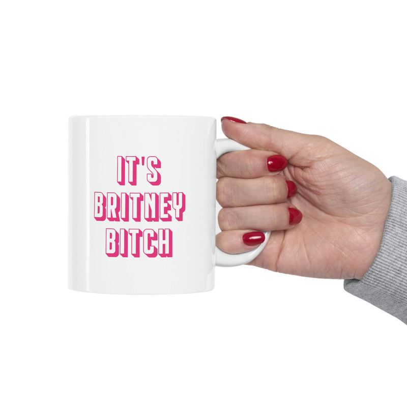It's Britney Bitch 11oz White Ceramic Coffee Mug for Britney Spears Fans, Britney Spears Mug, Gimme More Lyrics, Free Britney, #FreeBritney - 4.jpg
