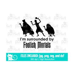 foolish svg, the haunted halloween svg, digital cut files in svg, dxf, png and jpg, printable clipart