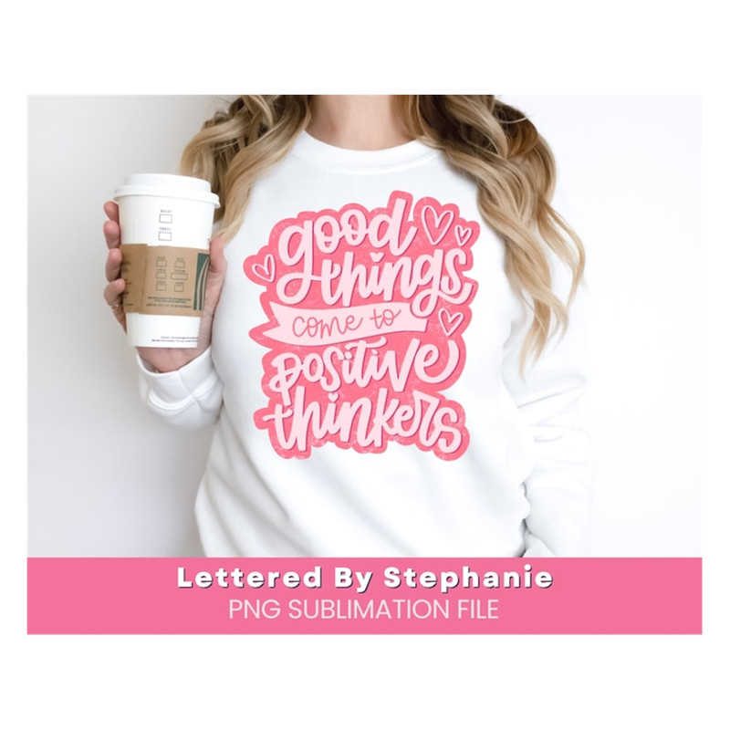 MR-1910202310010-positive-quote-sublimation-png-good-things-come-to-positive-image-1.jpg