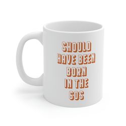 should have been born in the 60s 11oz white ceramic coffee mug for hippie gift, 60s gift, 1960s gift
