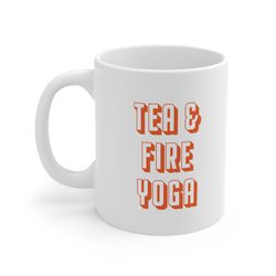tea fire yoga 11oz white ceramic coffee mug for yoga gift, yoga lovers, hot yoga