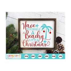 have yourself a beachy little christmas, coastal svg, beach svg and cutting files, palm tree svg, cricut and silhouette