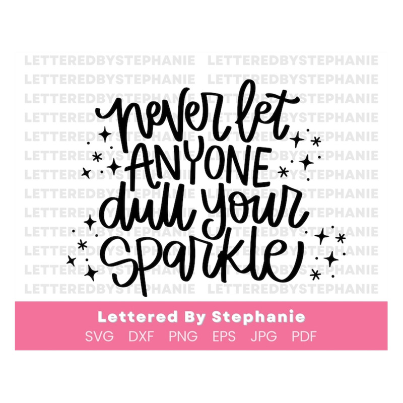 MR-1910202310129-sparkle-svg-leave-a-sparkle-quote-svg-never-let-anyone-dull-image-1.jpg