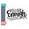 MR-191020231024-you-are-enough-svg-cut-file-digital-file-maker-svg-image-1.jpg