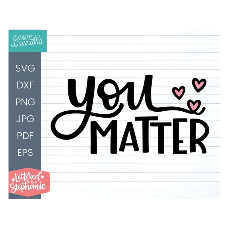 MR-1910202310241-you-matter-svg-cut-file-positive-quote-affirmation-image-1.jpg