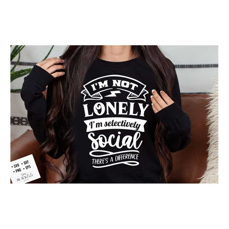 MR-191020231037-im-not-lonely-im-selectively-social-svg-sassy-svg-image-1.jpg