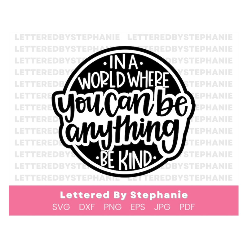 MR-191020231039-kindness-quote-svg-in-a-world-where-you-can-be-anything-be-image-1.jpg