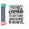 MR-1910202310346-you-are-capable-of-anything-you-want-to-achieve-svg-cut-file-image-1.jpg