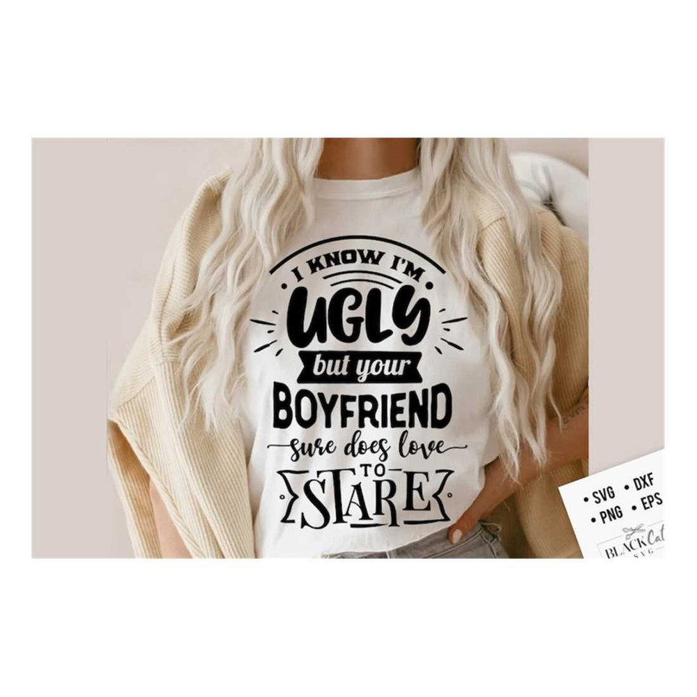 MR-1910202310557-i-know-im-ugly-but-svg-sassy-svg-sarcastic-svg-funny-image-1.jpg