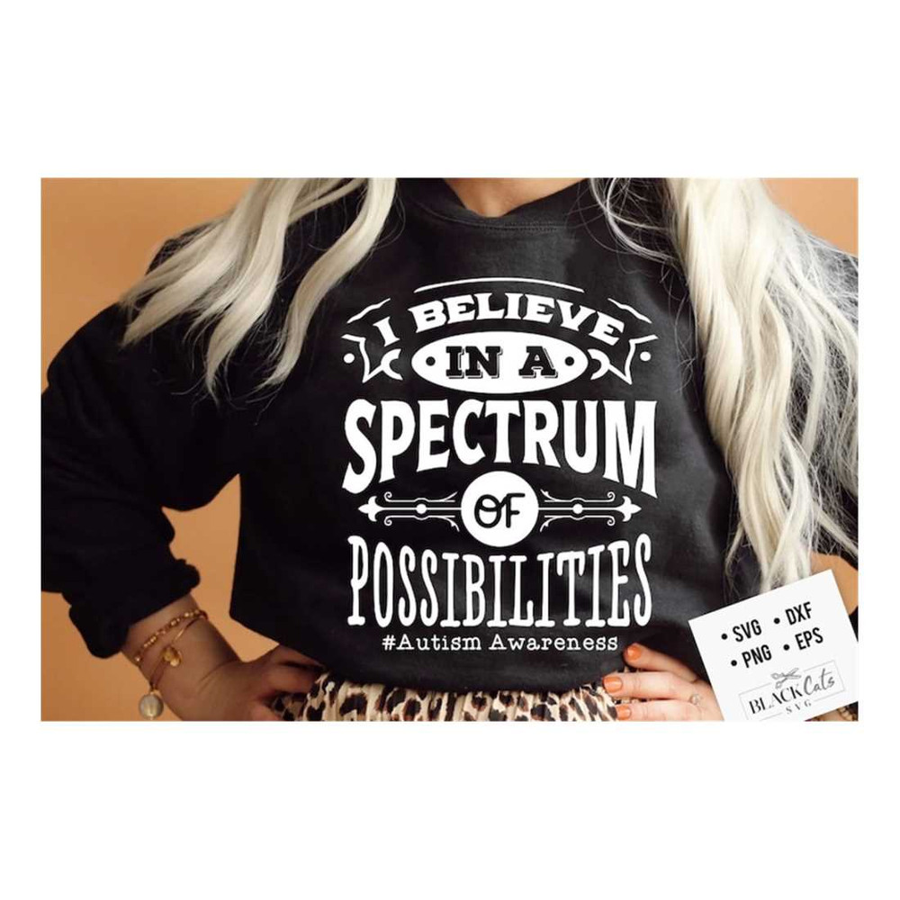 MR-191020231065-i-believe-in-a-spectrum-of-possibilities-svg-autism-svg-image-1.jpg
