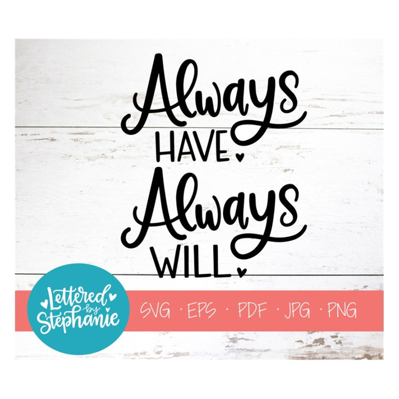MR-1910202310855-always-have-always-will-svg-cut-file-digital-file-image-1.jpg