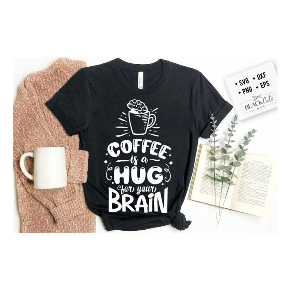 MR-1910202310911-coffee-is-a-hug-for-your-brain-svg-coffee-svg-coffee-lover-image-1.jpg