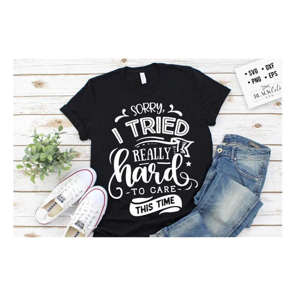 MR-1910202310914-sorry-i-tried-really-hard-to-care-this-time-svg-sassy-svg-image-1.jpg