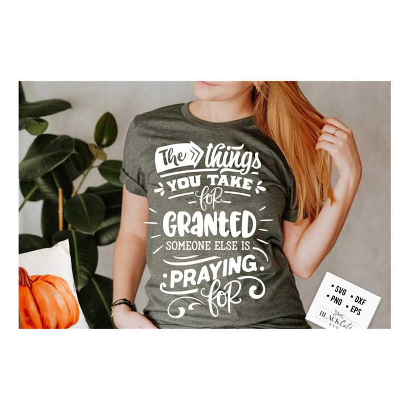 MR-1910202310157-the-things-you-take-for-granted-svg-give-thanks-svg-image-1.jpg