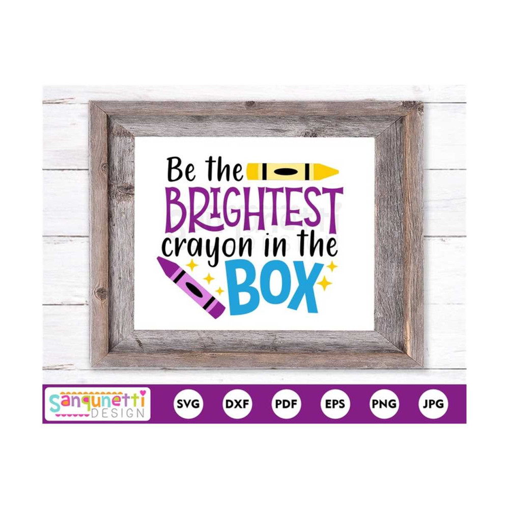 MR-19102023101555-be-the-brightest-crayon-in-the-box-school-svg-back-to-school-image-1.jpg