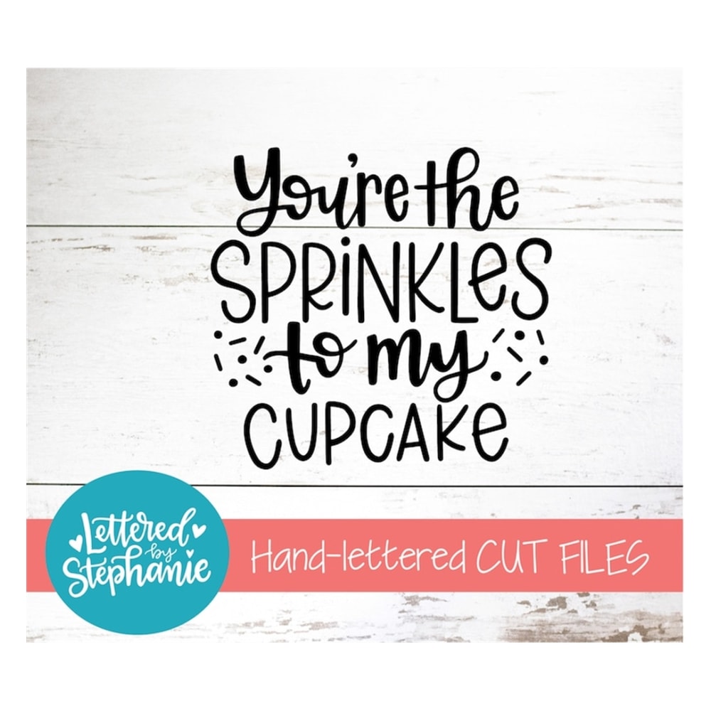 MR-19102023102443-youre-the-sprinkles-to-my-cupcake-svg-cut-file-image-1.jpg