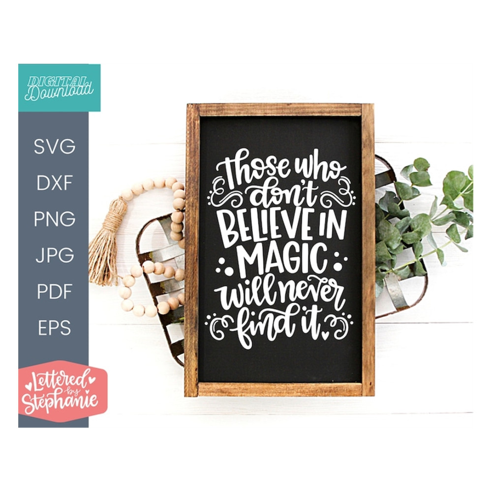 MR-1910202310272-those-who-dont-believe-in-magic-will-never-find-it-svg-image-1.jpg