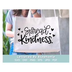 spread kindness svg cut files for crafting, positive quotes for shirts, cut files for cricut or silhouette, be kind quot