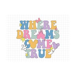 where the dream come true svg, magic castle, family trip svg, vacay mode svg, magical kingdom svg, svg, png files for cr
