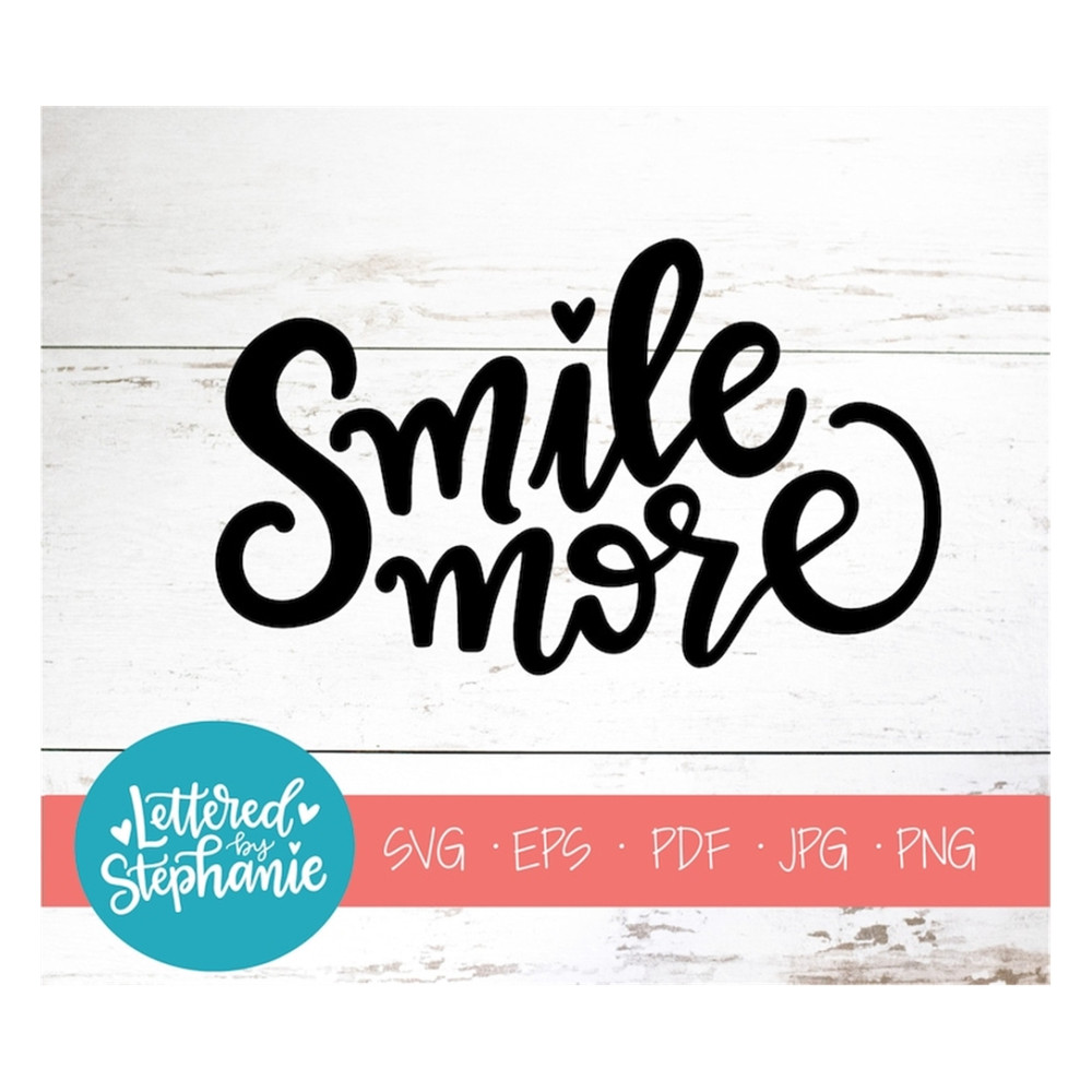 MR-19102023103331-smile-more-svg-cut-file-digital-file-svg-sayings-be-happy-image-1.jpg