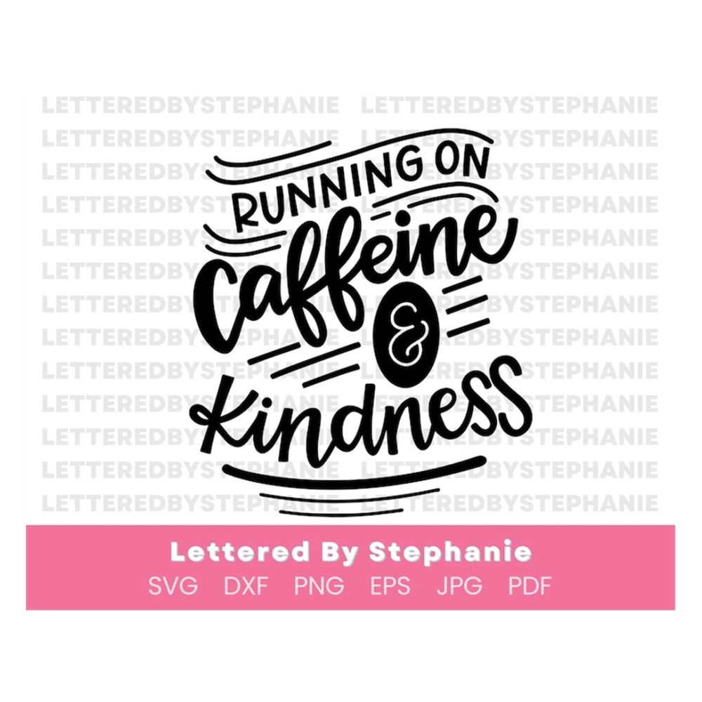 MR-19102023103350-mom-life-svg-running-on-caffeine-and-kindness-svg-cut-file-image-1.jpg