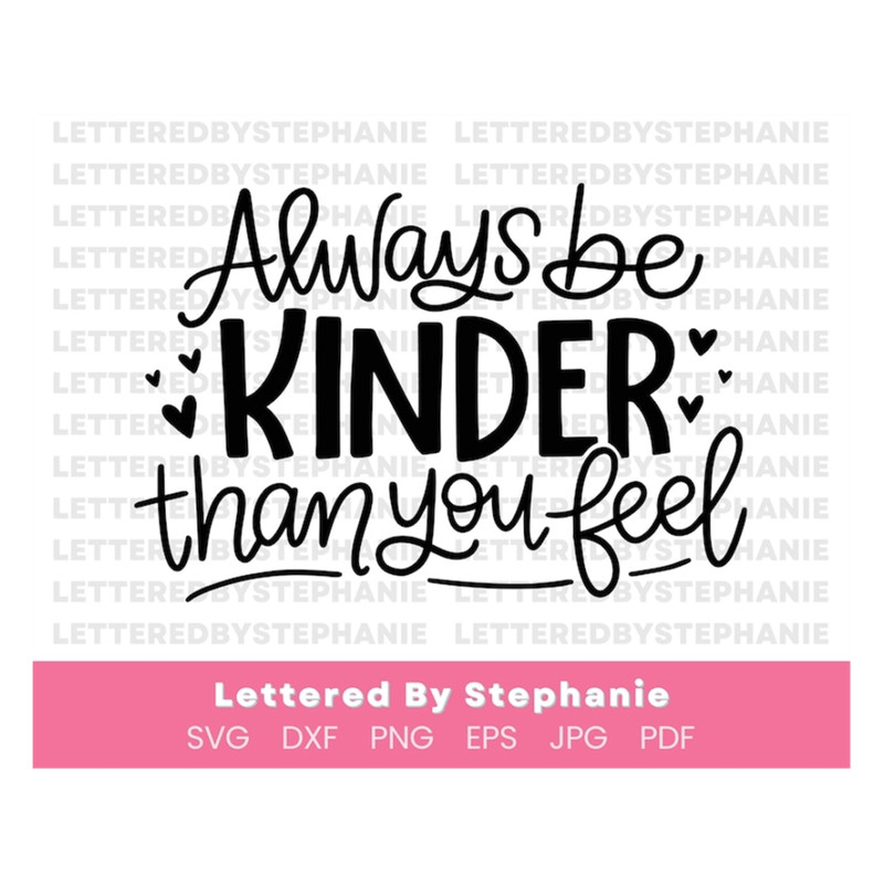 MR-19102023103421-kind-svg-cut-file-always-be-kinder-than-you-feel-svg-image-1.jpg