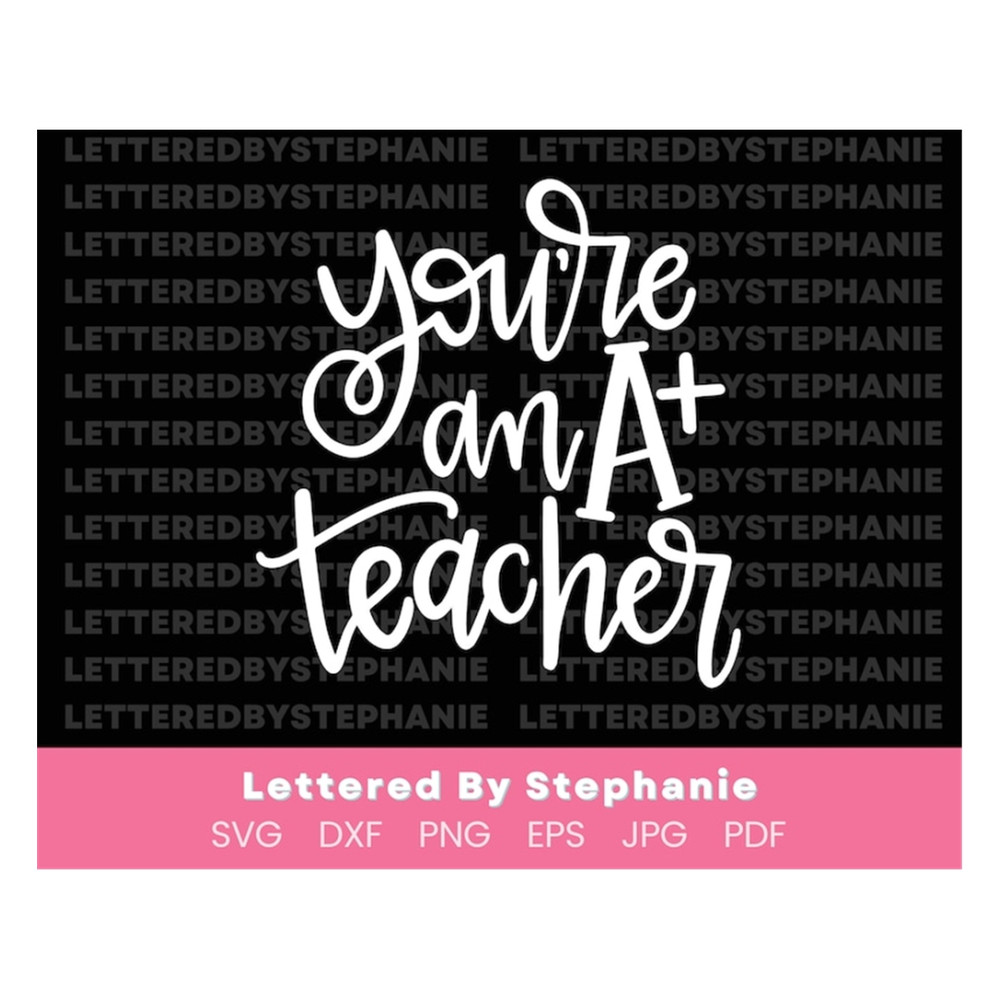 MR-19102023103527-svg-for-great-teacher-youre-an-a-teacher-svg-cut-file-image-1.jpg