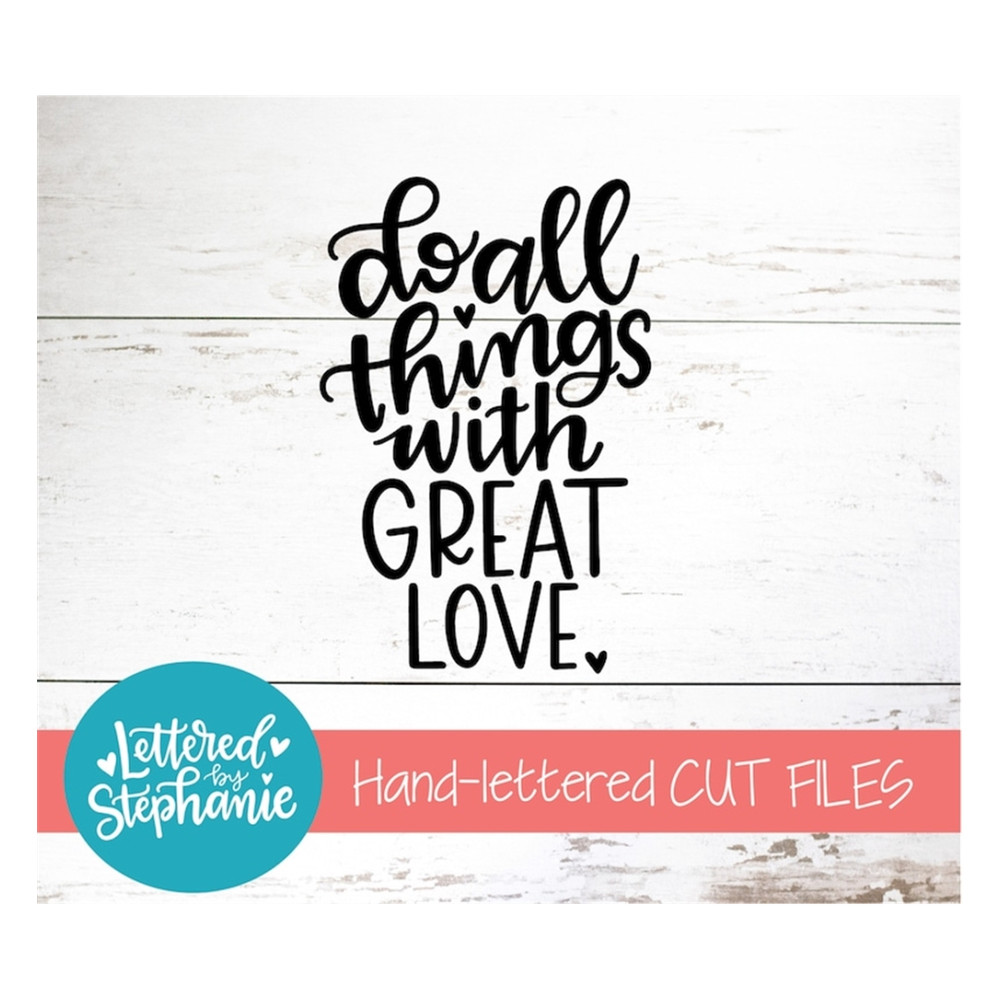 MR-19102023103738-do-all-things-with-great-love-svg-cut-file-digital-file-image-1.jpg