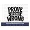 MR-19102023103918-prove-them-wrong-svg-cut-file-motivation-svg-to-encourage-image-1.jpg
