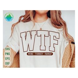 wtf wine turkey family thanksgiving 2023 svg, wine turkey family svg, funny thanksgiving svg, fall svg, autumn svg, fami