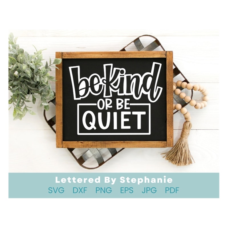 MR-19102023103950-kindness-quote-svg-be-kind-or-be-quiet-svg-cut-file-cute-svg-image-1.jpg