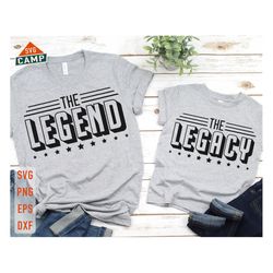 legend legacy svg, dad and me svg, fathers day svg, father and son svg, father daughter svg, dad and son matching shirts