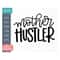 MR-19102023104334-mother-hustler-svg-mom-svg-cut-file-motherhood-gift-idea-image-1.jpg