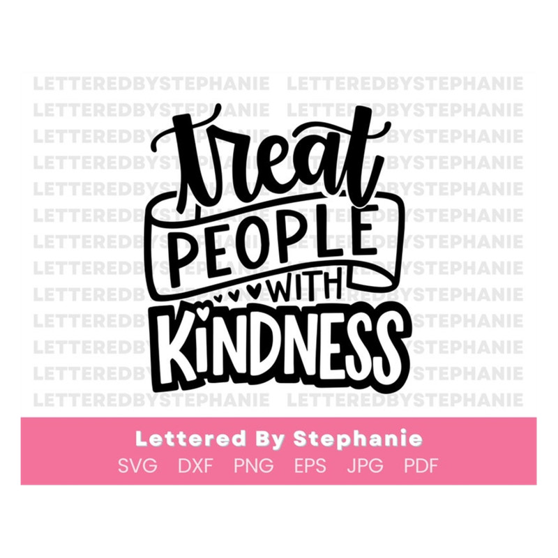 MR-19102023104446-treat-people-with-kindness-svg-cut-file-kind-svg-be-kind-image-1.jpg