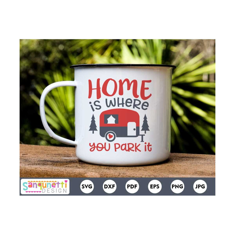 MR-1910202311022-home-is-where-you-park-it-camper-svg-summer-camping-digital-image-1.jpg
