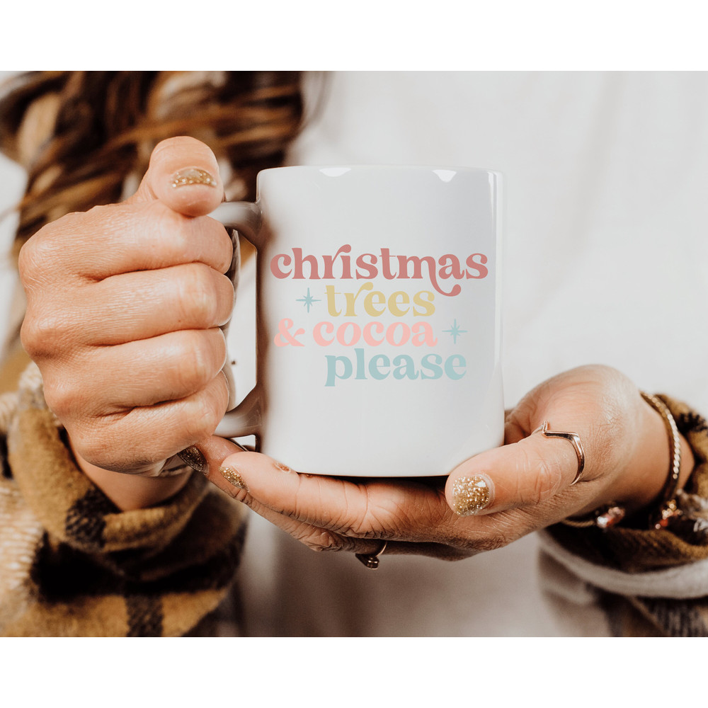 Christmas Tree Mug, Gifts for Her Christmas Mug, Christmas Trees and Cocoa Please, Coffee Mug, Hot Cocoa Mug, 11oz White Ceramic Mug - 7.jpg