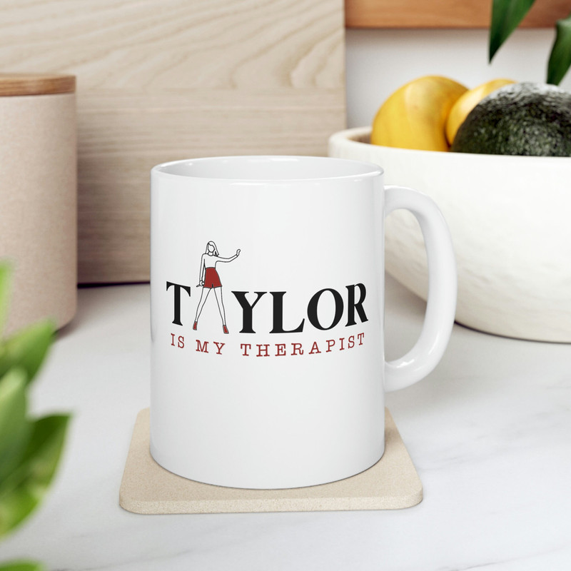 Taylor Swift Mug, Taylor Swiftie Merch, Swiftie Mug, Eras Tour Merch, Taylor is my Therapist Coffee Mug, Swiftie Gifts - 3.jpg