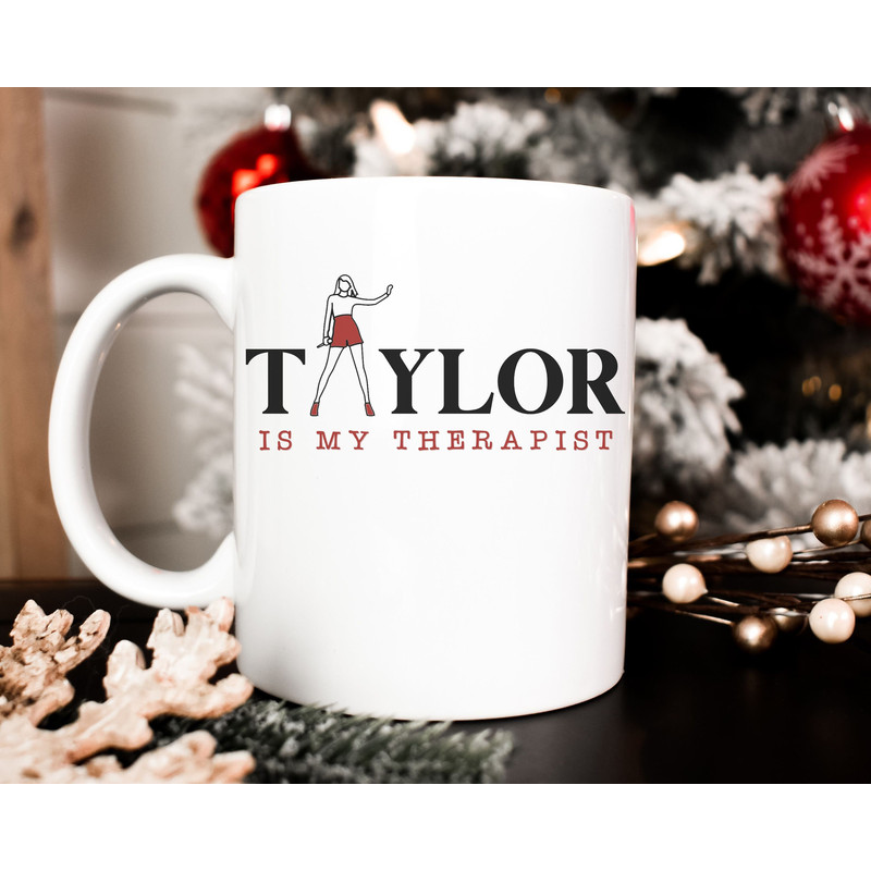 Taylor Swift Mug, Taylor Swiftie Merch, Swiftie Mug, Eras Tour Merch, Taylor is my Therapist Coffee Mug, Swiftie Gifts - 6.jpg