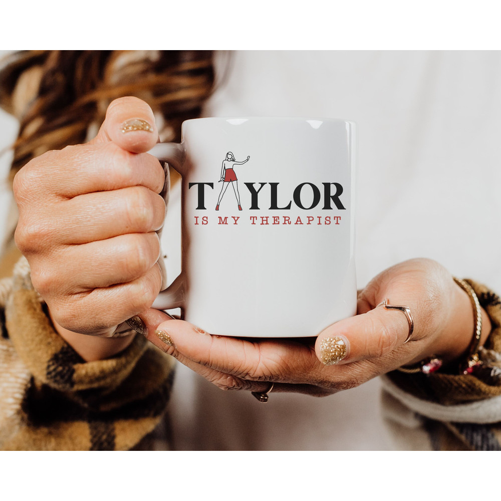 Taylor Swift Mug, Taylor Swiftie Merch, Swiftie Mug, Eras Tour Merch, Taylor is my Therapist Coffee Mug, Swiftie Gifts - 7.jpg