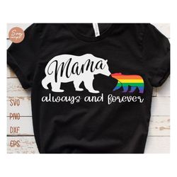 mama bear always and forever lgbtq pride rainbow svg, free mom hugs svg, lgbt mama bear svg, lgbt proud mom svg, mama be