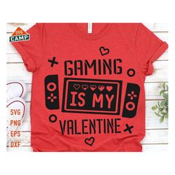 gaming is my valentine svg, funny valentines svg, kids valentine svg, gaming lover svg, video game valentine svg, boy va