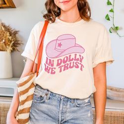 in dolly we trust shirt, country retro style, country women vintage, country music lover , dolly patron, dolly nashville