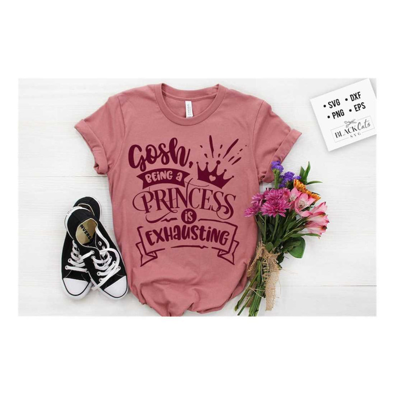 MR-19102023134848-gosh-being-a-princess-is-svg-sassy-svg-sarcastic-svg-image-1.jpg