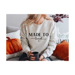 made to teach svg, back to school svg, teacher shirt svg, teacher life svg, teacher appreciation svg, teacher mode svg,