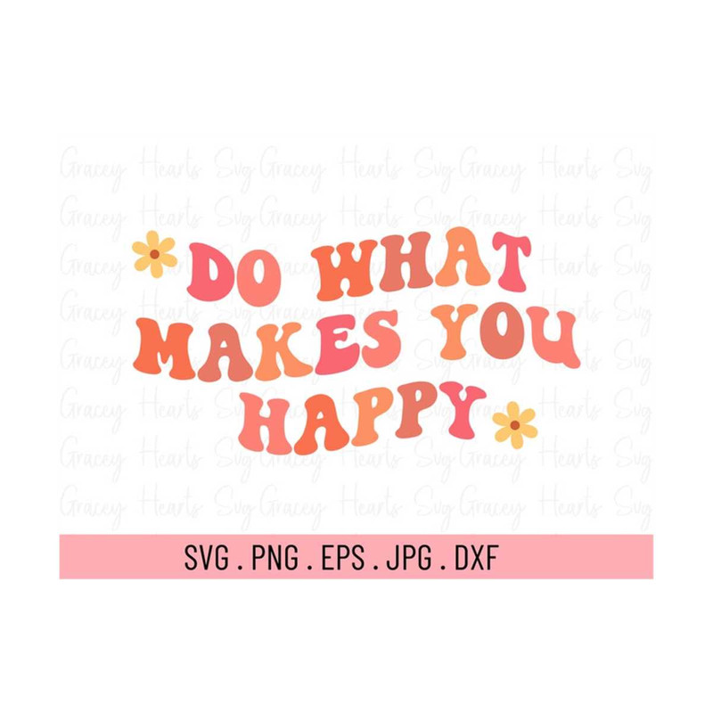 MR-19102023135028-do-what-makes-you-happy-svg-mental-health-svg-trendy-svg-image-1.jpg