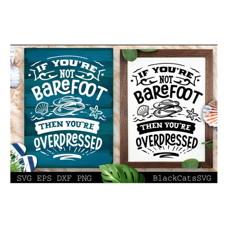 MR-1910202313536-if-youre-not-barefoot-youre-overdressed-svg-beach-image-1.jpg