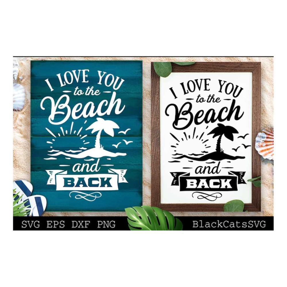 MR-1910202313549-i-love-you-to-the-beach-and-back-svg-beach-svg-summer-svg-image-1.jpg